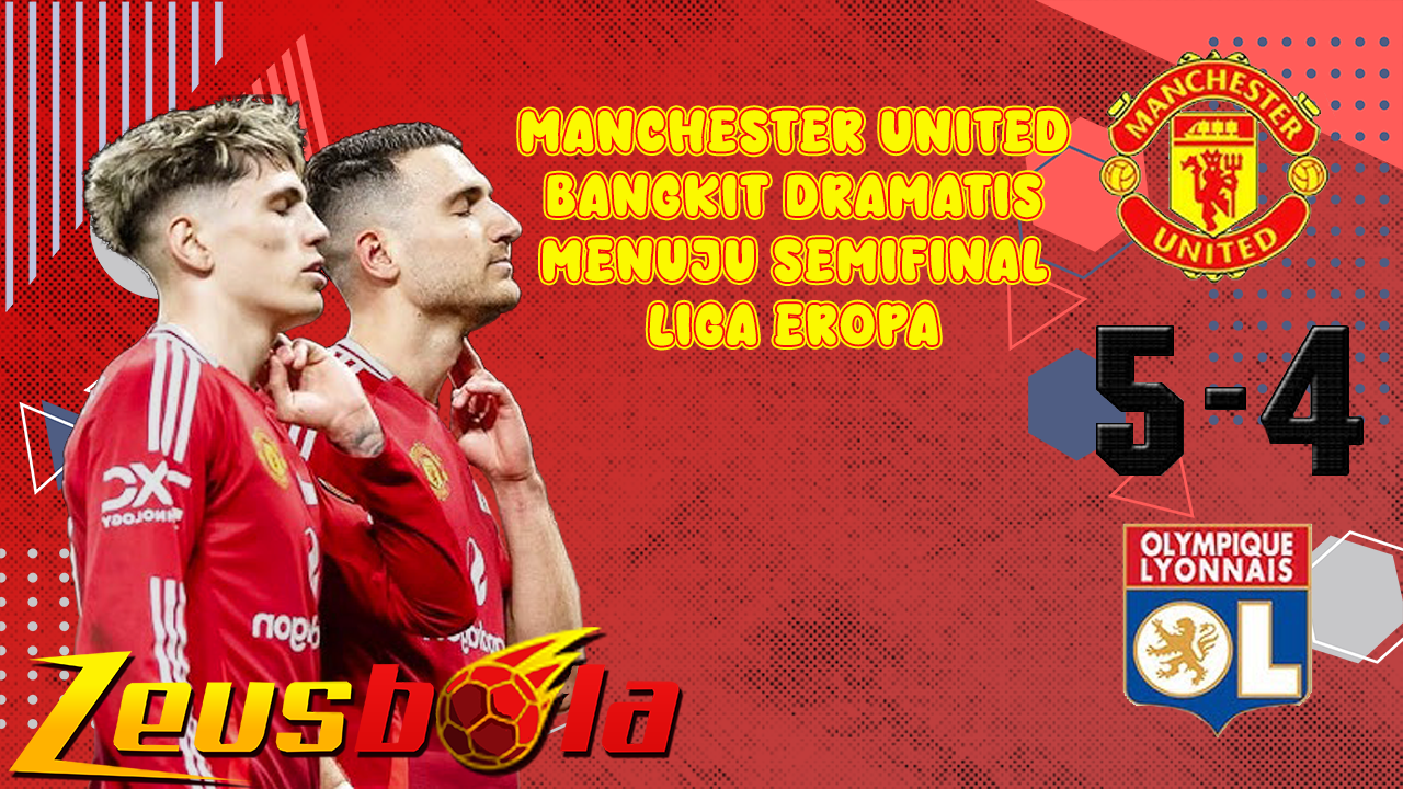 Manchester United Bangkit Dramatis Menuju Semifinal Liga Eropa