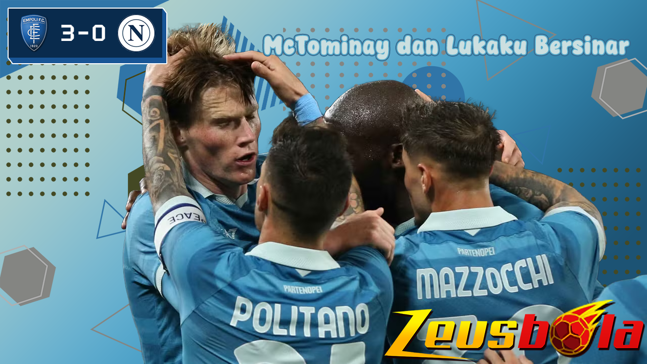 Napoli Bekuk Empoli McTominay dan Lukaku Bersinar di Kandang