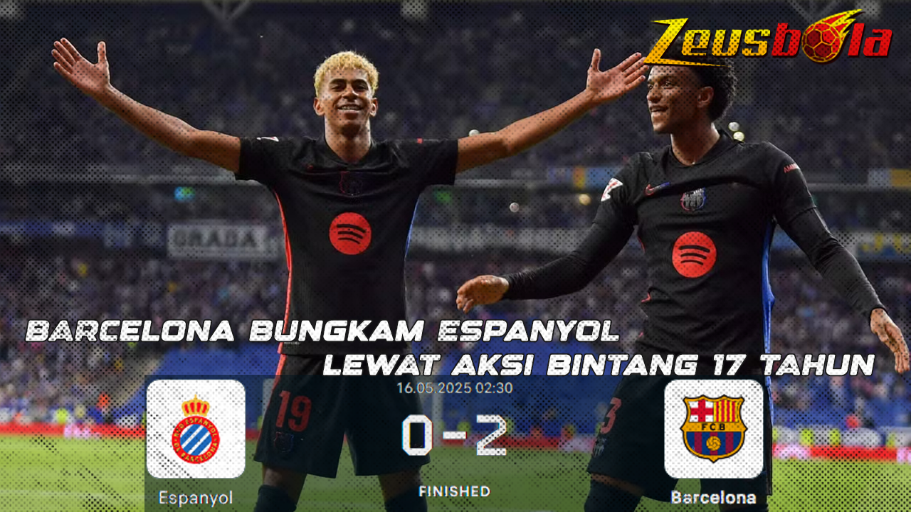 Gila Barcelona Bungkam Espanyol dan Kunci Gelar LaLiga ke-28 Lewat Aksi Mewah Bintang 17 Tahun