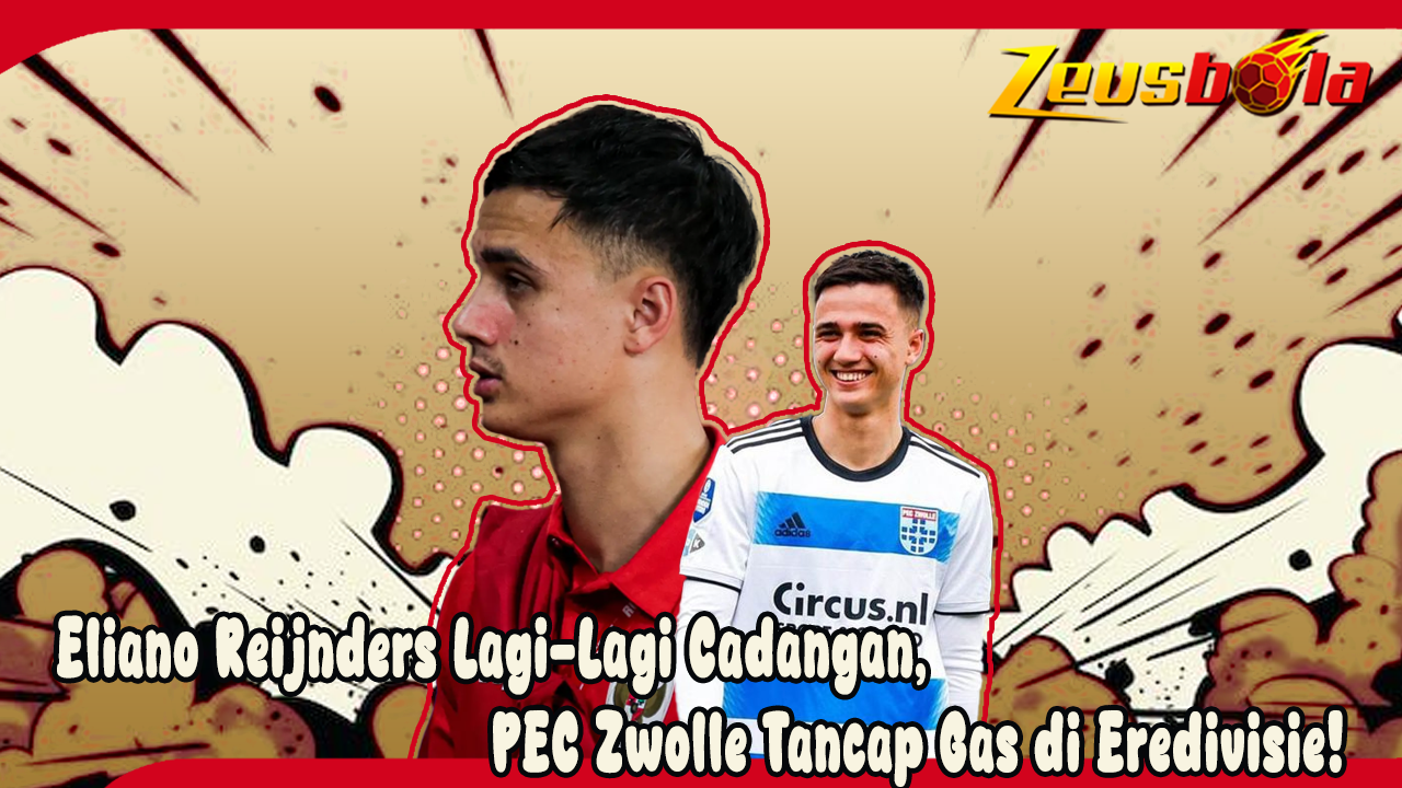 Eliano Reijnders Lagi-Lagi Cadangan, PEC Zwolle Tancap Gas di Eredivisie