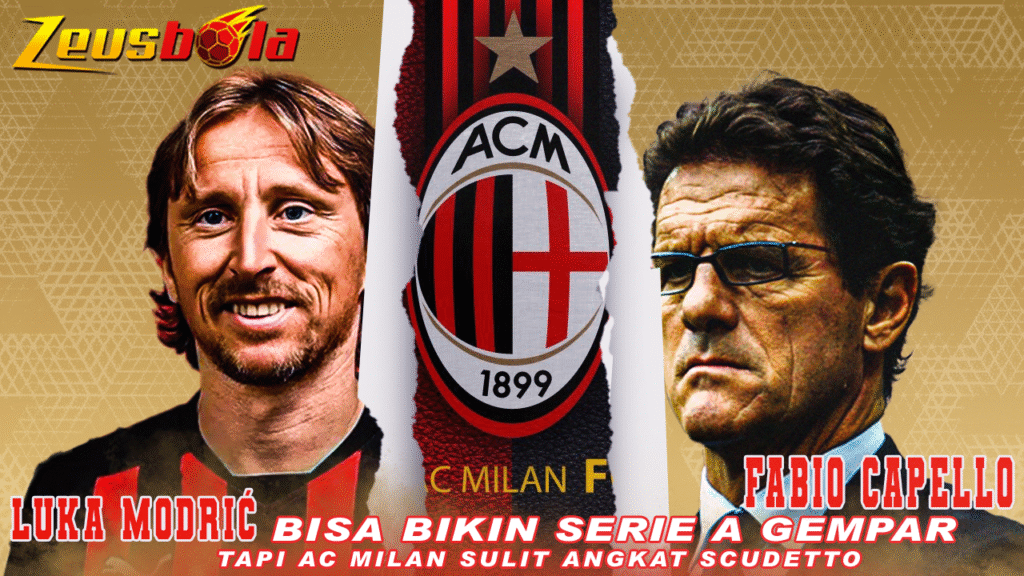 Fabio Capello Bongkar Modric Bisa Bikin Serie A Gempar, tapi AC Milan Sulit Angkat Scudetto