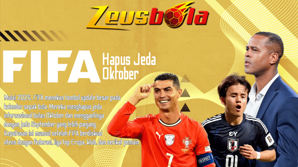 FIFA Hapus Jeda Oktober Marathon September Siap Ubah Ritme Sepak Bola Dunia