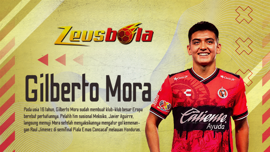 Gilberto Mora, Bintang Muda Meksiko yang Bikin Klub Eropa Berebut