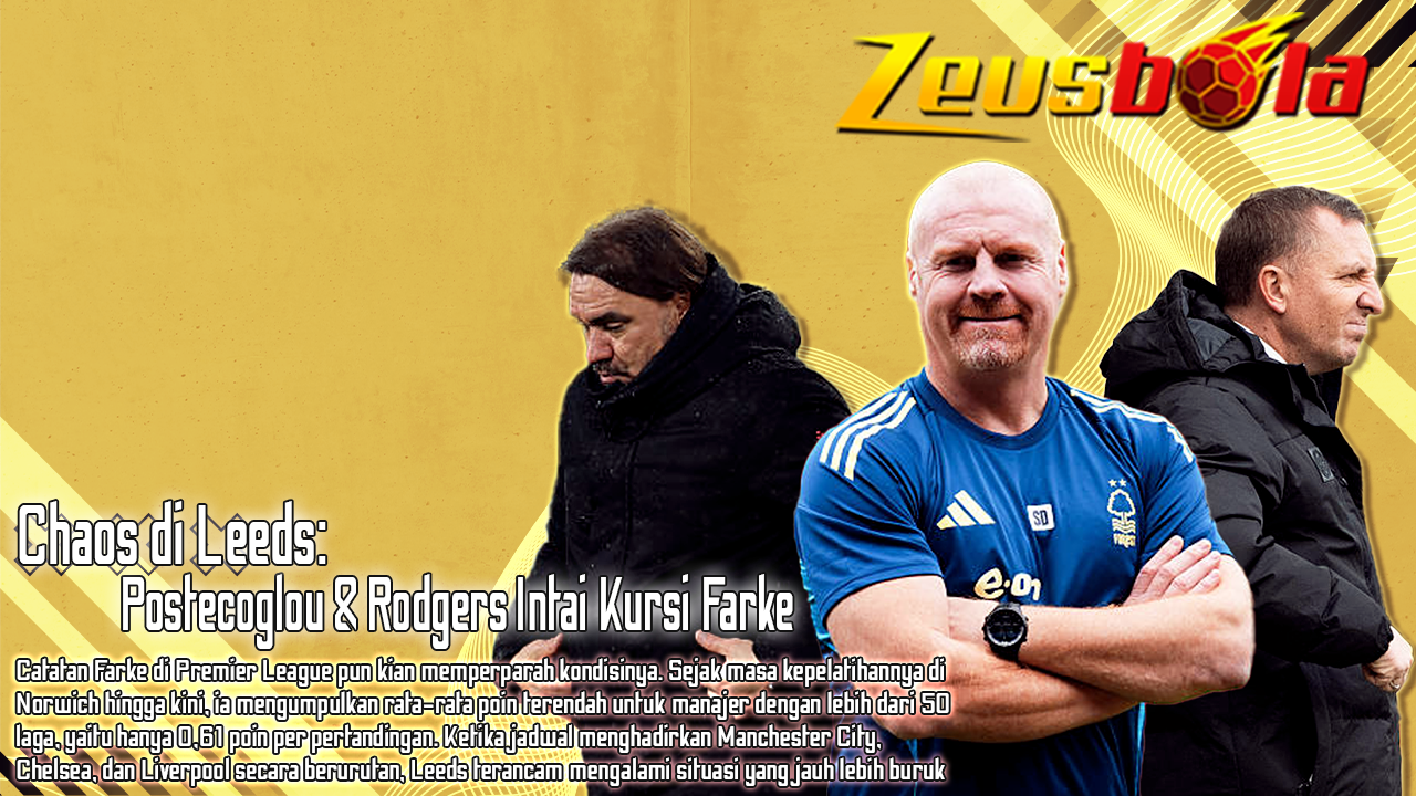 Chaos di Leeds Postecoglou dan Rodgers Mengintai Kursi Farke yang Makin Goyang