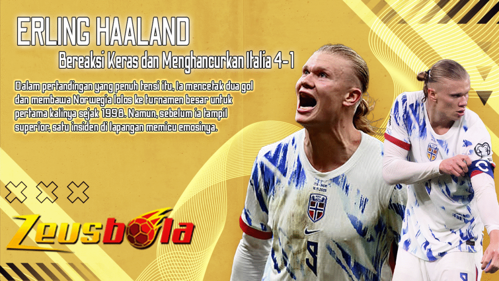 Dipro­vokasi Sampai Diraba, Haaland Bereaksi Keras dan Menghancurkan Italia 4-1