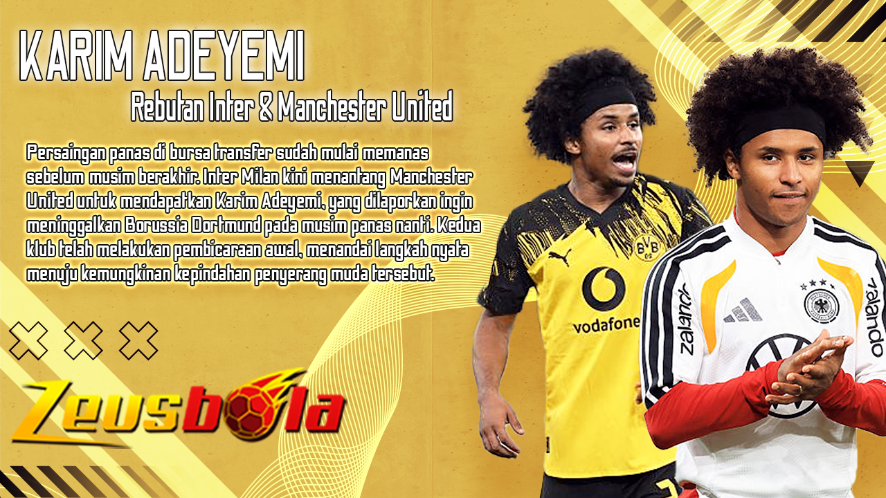 Drama Transfer Memanas Inter & Manchester United Berebut Karim Adeyemi