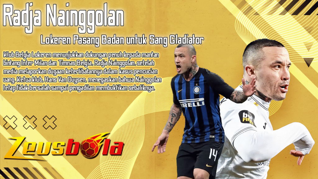 Radja Nainggolan Terseret Kasus Pencucian Uang, Lokeren Tegas Pasang Badan untuk Sang Gladiator