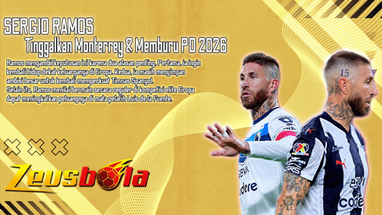 Sergio Ramos Putuskan Tinggalkan Monterrey dan Memburu Tiket Piala Dunia 2026