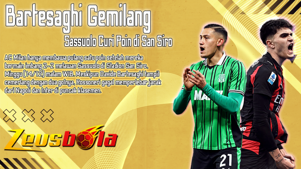 Bartesaghi Gemilang, Milan Tetap Gagal Menang! Sassuolo Curi Poin di San Siro