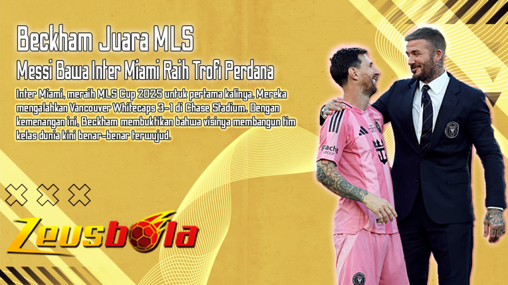 Beckham Akhirnya Juara MLS Messi Bawa Inter Miami Raih Trofi Perdana