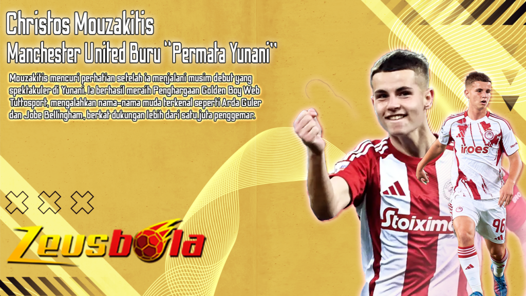 Manchester United Buru Permata Yunani Christos Mouzakitis Siapa Cepat Dia Dapat